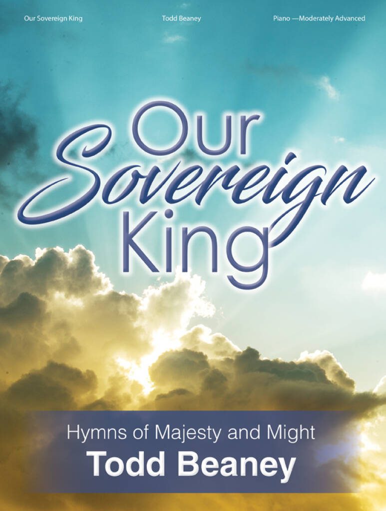Our Sovereign King - Piano collection